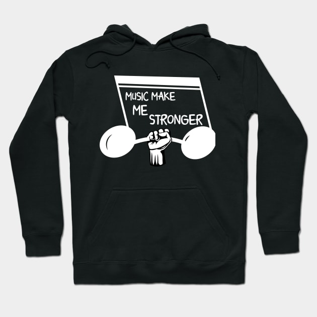 Music Makes Me Stronger Hoodie by Dojaja